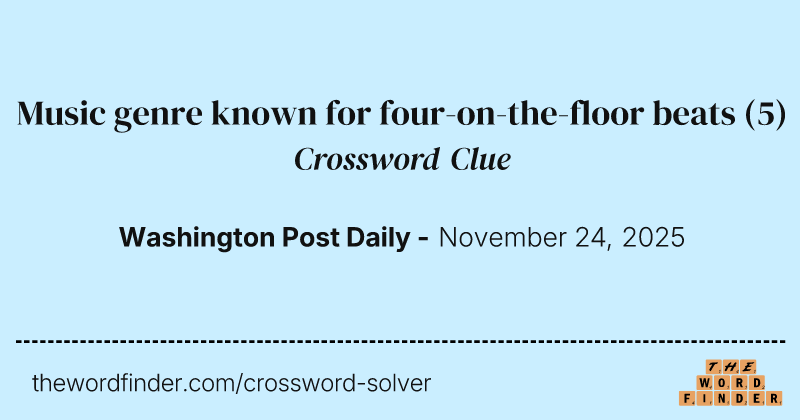 Music genre known for four-on-the-floor beats crossword clue image