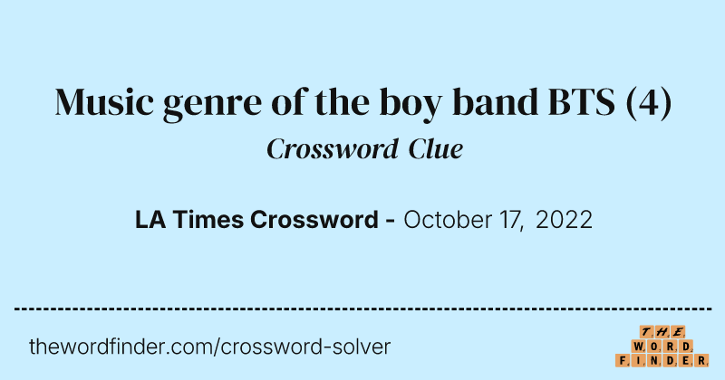 Music genre of the boy band BTS crossword clue image