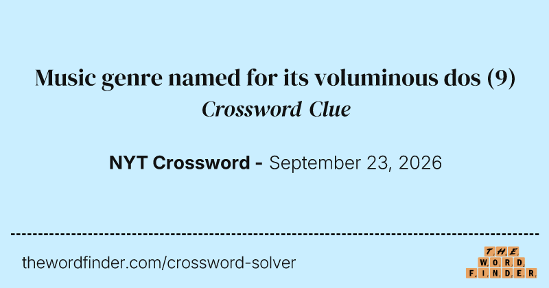 Music genre named for its voluminous dos crossword clue image