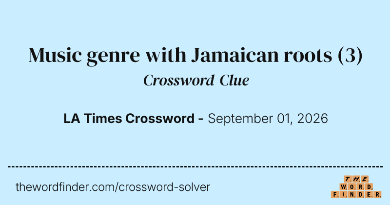 Music genre with Jamaican roots crossword clue image