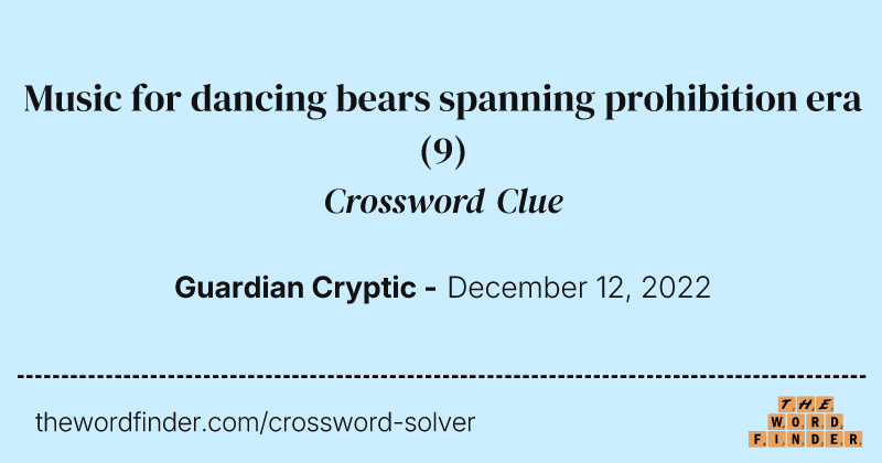 Music for dancing bears spanning prohibition era crossword clue image