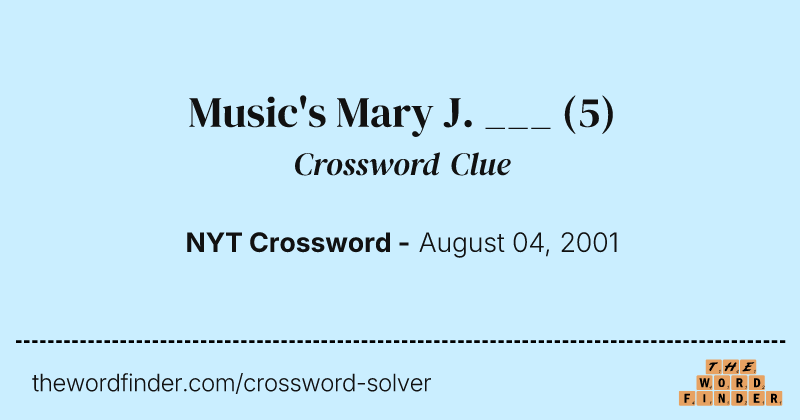 Music's Mary J. ___ crossword clue image