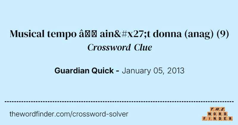 Musical tempo — ain't donna (anag) crossword clue image