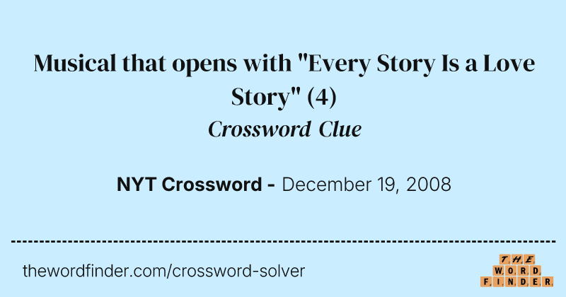 Musical that opens with "Every Story Is a Love Story" crossword clue image