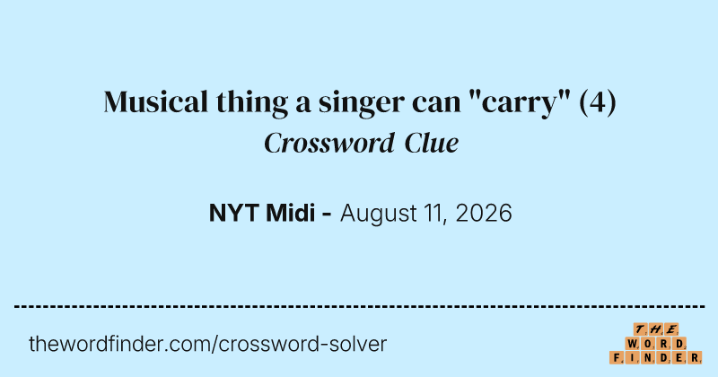 Musical thing a singer can "carry" crossword clue image