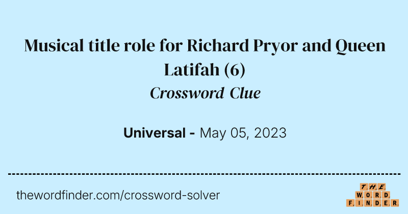 Musical title role for Richard Pryor and Queen Latifah crossword clue image