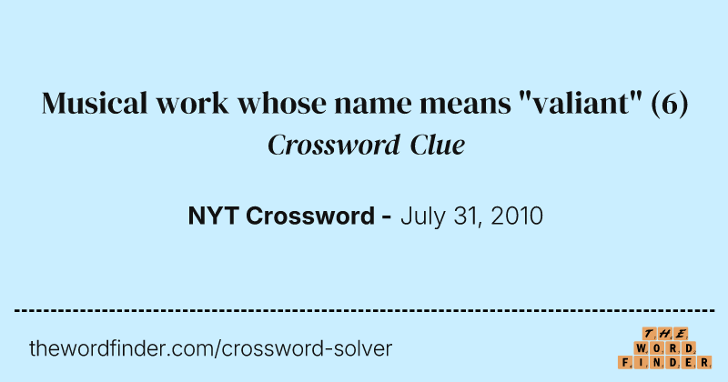 Musical work whose name means "valiant" crossword clue image