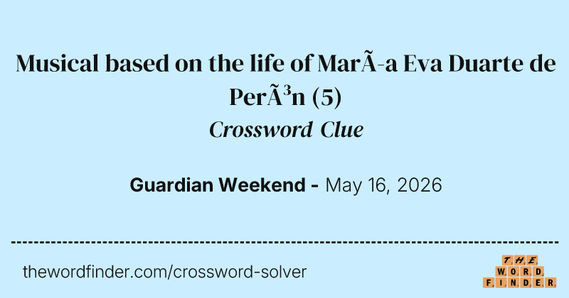 Musical based on the life of María Eva Duarte de Perón crossword clue image