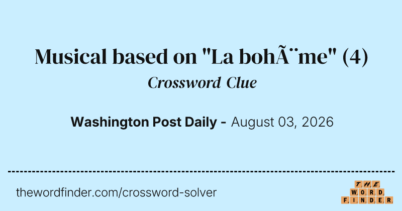 Musical based on "La bohème" crossword clue image
