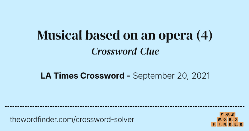 Musical based on an opera crossword clue image