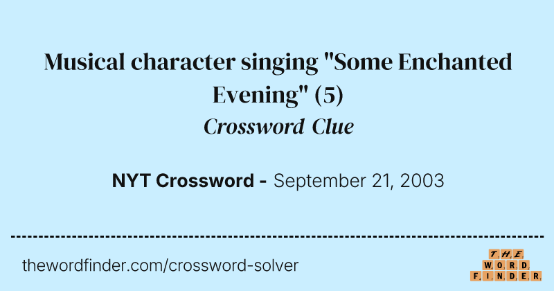 Musical character singing "Some Enchanted Evening" crossword clue image