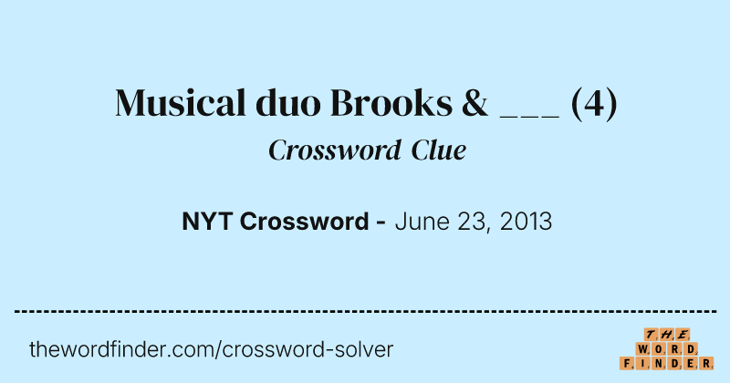 Musical duo Brooks & ___ crossword clue image