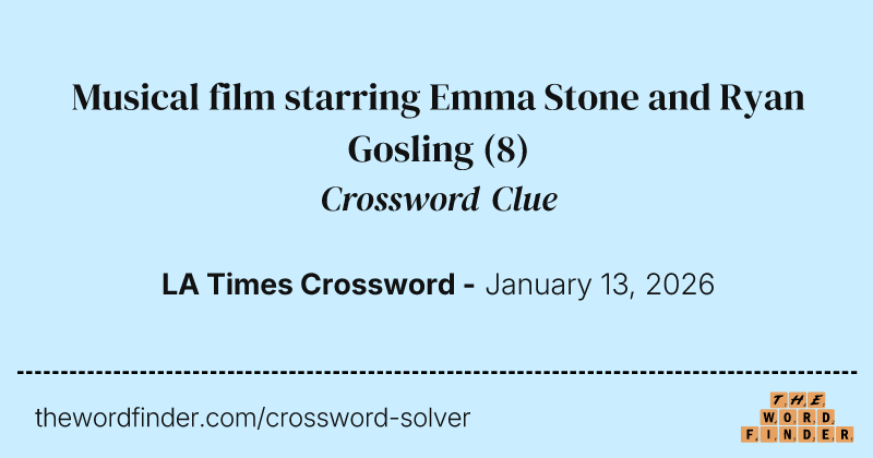 Musical film starring Emma Stone and Ryan Gosling crossword clue image