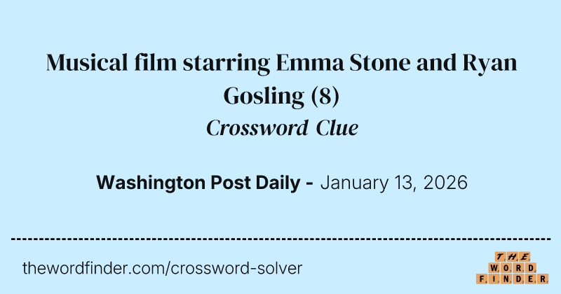Musical film starring Emma Stone and Ryan Gosling crossword clue image