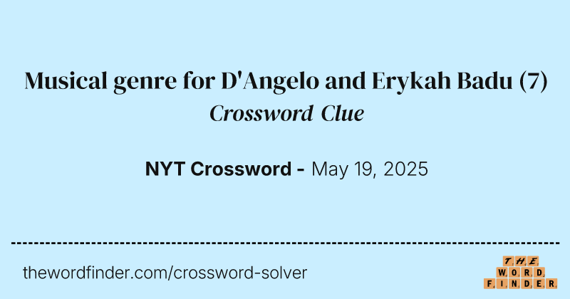 Musical genre for D'Angelo and Erykah Badu crossword clue image