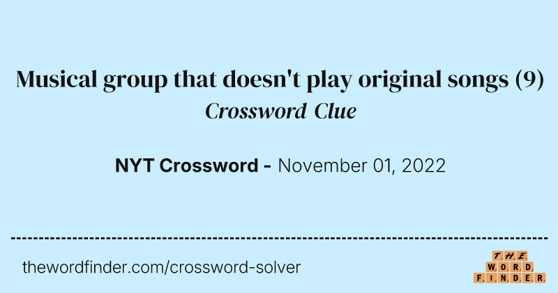 Musical group that doesn't play original songs crossword clue image