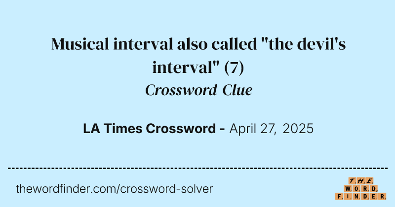 Musical interval also called "the devil's interval" crossword clue image