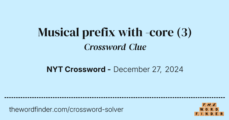 Musical prefix with -core crossword clue image