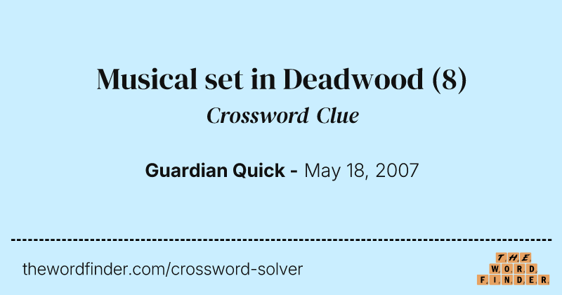 Musical set in Deadwood crossword clue image
