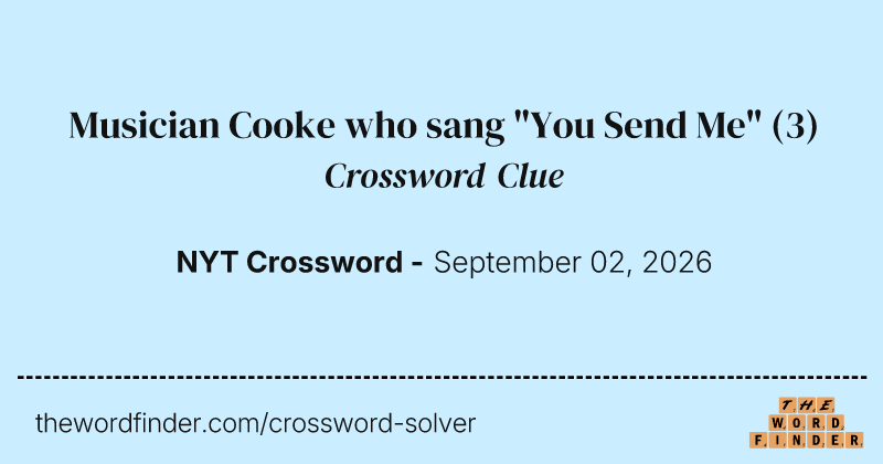 Musician Cooke who sang "You Send Me" crossword clue image