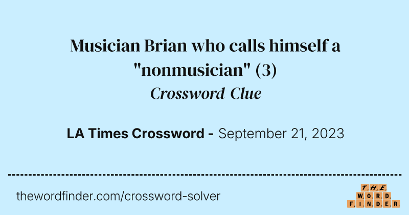 Musician Brian who calls himself a "nonmusician" crossword clue image