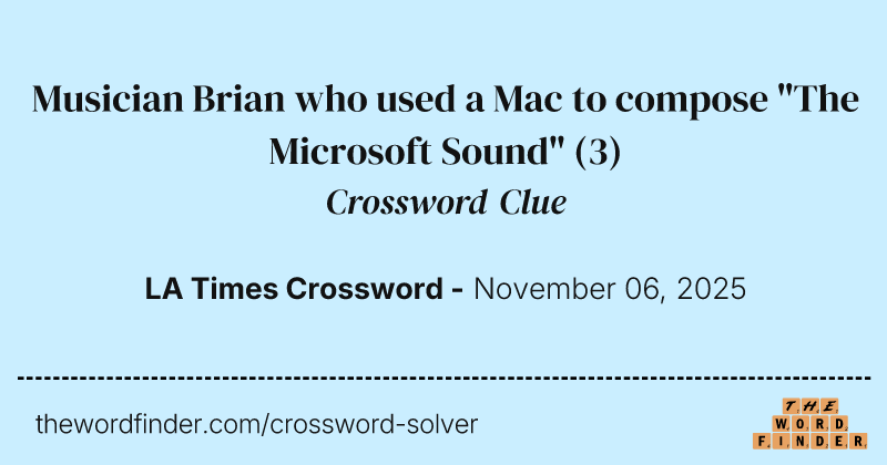 Musician Brian who used a Mac to compose "The Microsoft Sound" crossword clue image