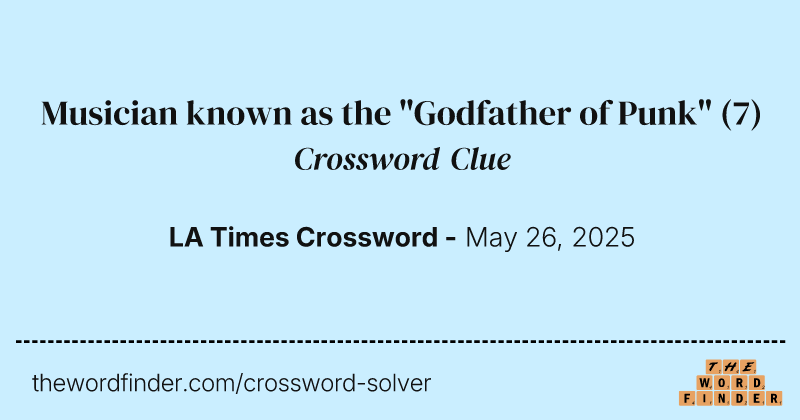 Musician known as the "Godfather of Punk" crossword clue image