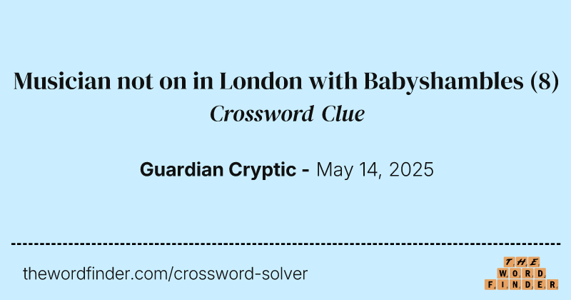 Musician not on in London with Babyshambles crossword clue image