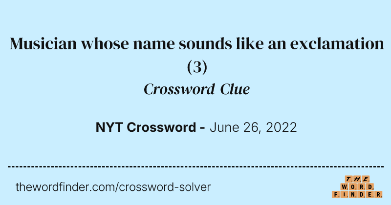 Musician whose name sounds like an exclamation crossword clue image