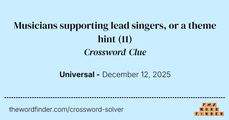 Musicians supporting lead singers, or a theme hint crossword clue image
