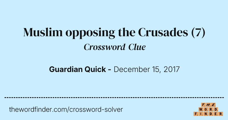 Muslim opposing the Crusades crossword clue image