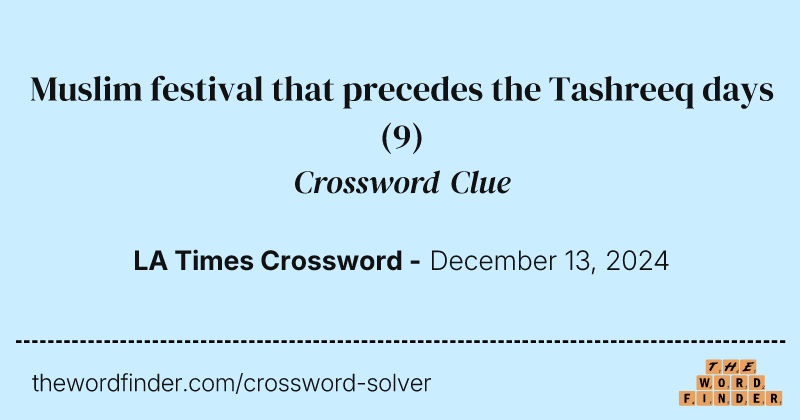 Muslim festival that precedes the Tashreeq days crossword clue image