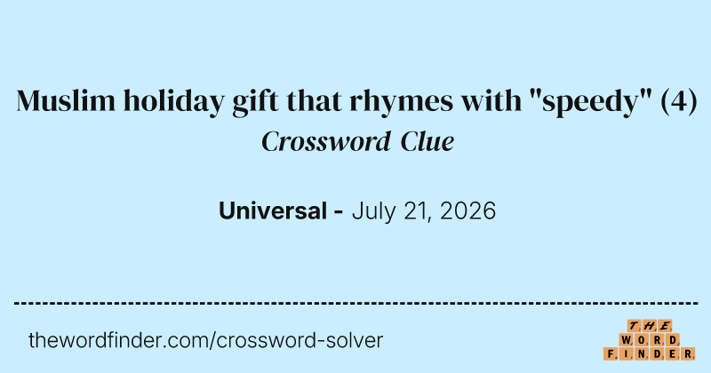 Muslim holiday gift that rhymes with "speedy" crossword clue image