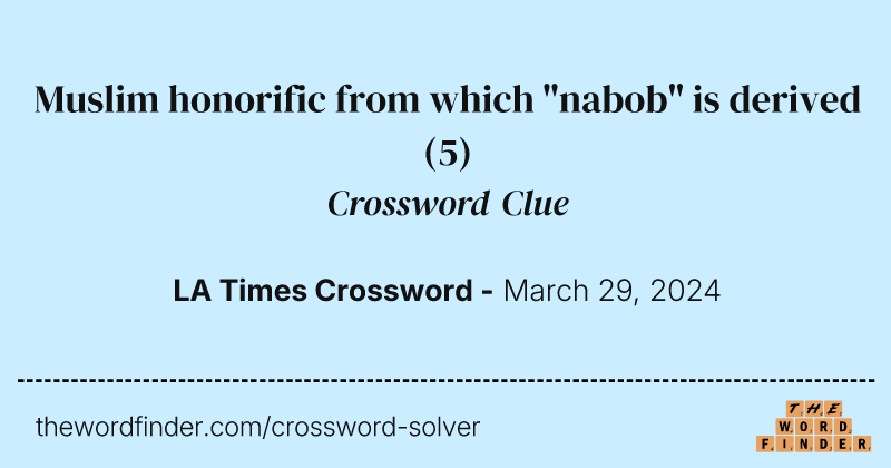 Muslim honorific from which "nabob" is derived crossword clue image