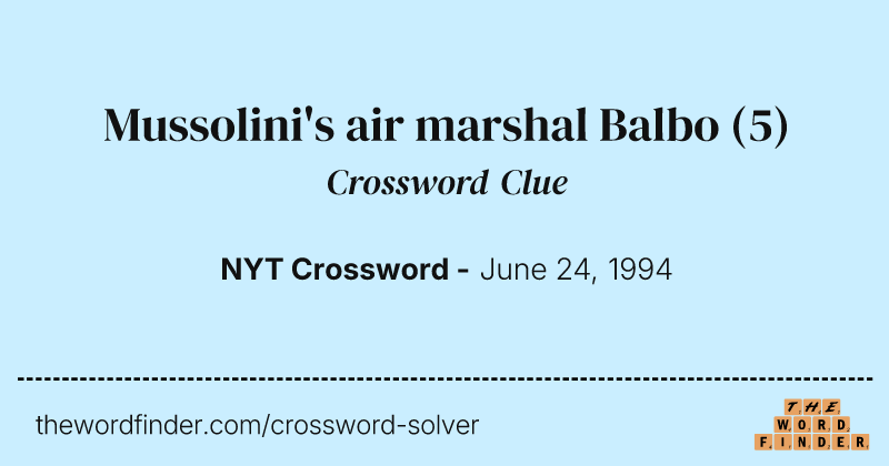 Mussolini's air marshal Balbo crossword clue image