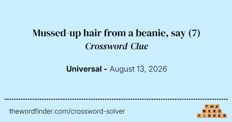 Mussed-up hair from a beanie, say crossword clue image