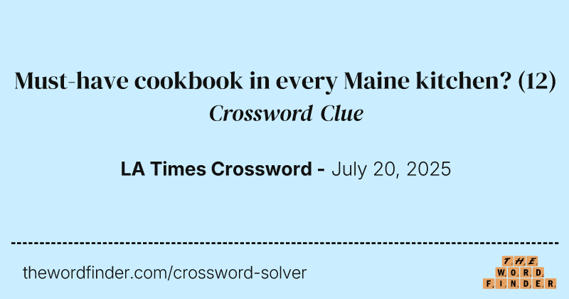 Must-have cookbook in every Maine kitchen? crossword clue image
