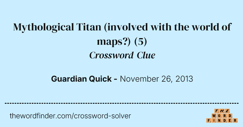Mythological Titan (involved with the world of maps?) crossword clue image
