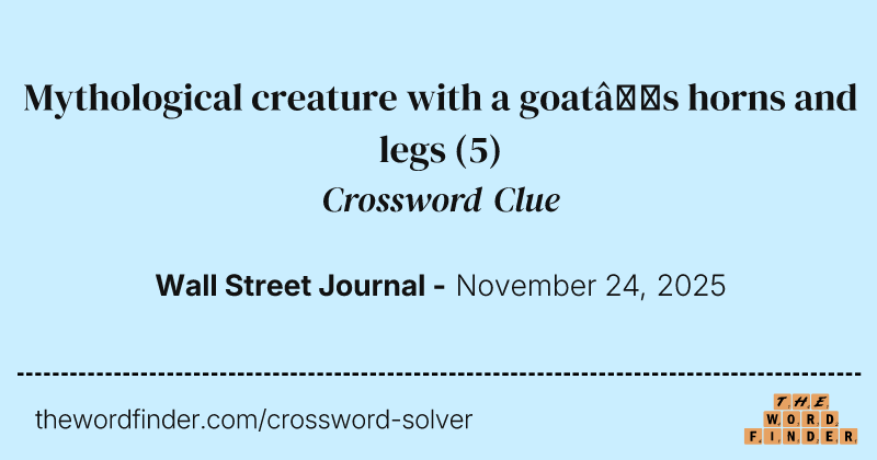 Mythological creature with a goat’s horns and legs crossword clue image