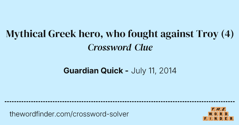 Mythical Greek hero, who fought against Troy crossword clue image