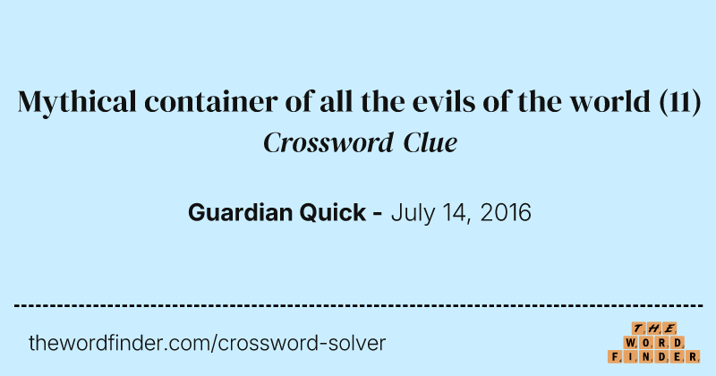 Mythical container of all the evils of the world crossword clue image