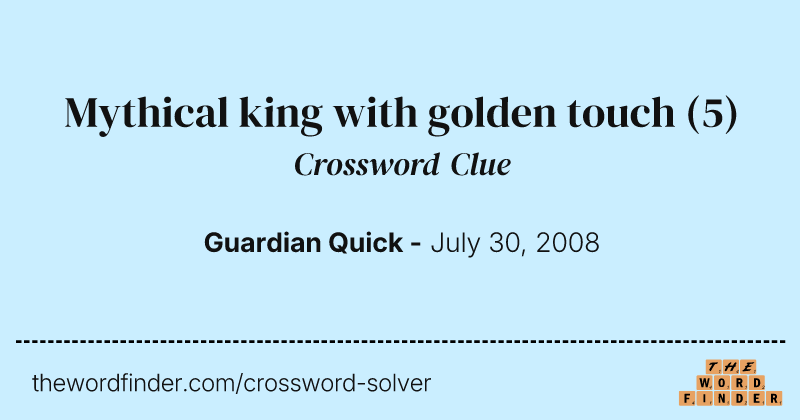 Mythical king with golden touch crossword clue image