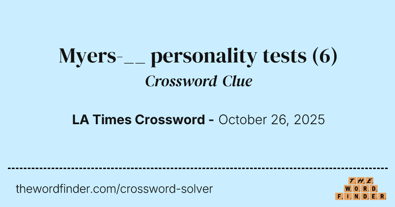 Myers-__ personality tests crossword clue image