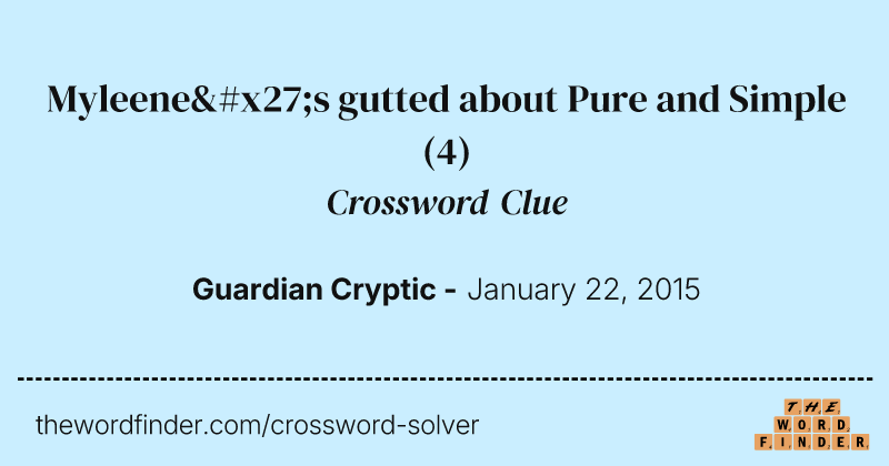 Myleene's gutted about Pure and Simple crossword clue image