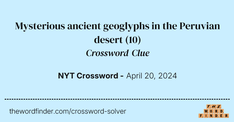 Mysterious ancient geoglyphs in the Peruvian desert crossword clue image