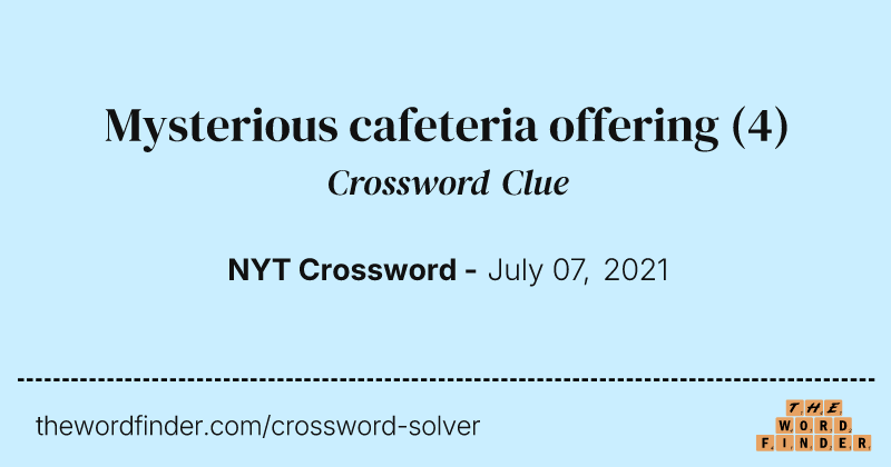 Mysterious cafeteria offering crossword clue image