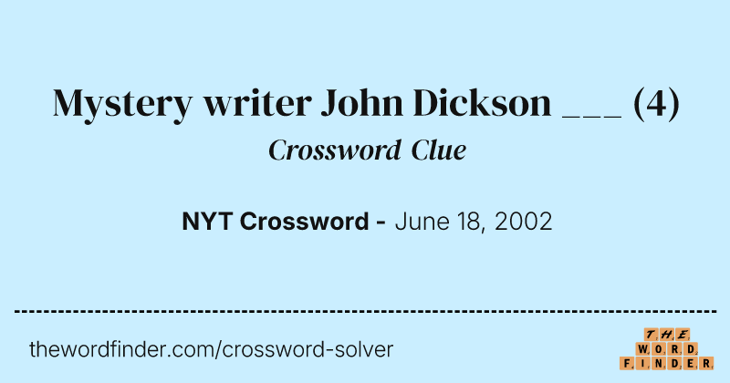 Mystery writer John Dickson ___ crossword clue image