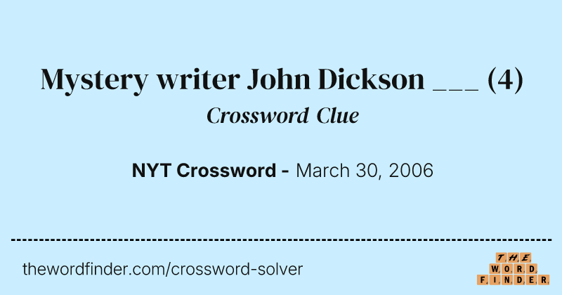 Mystery writer John Dickson ___ crossword clue image