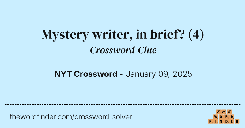 Mystery writer, in brief? crossword clue image