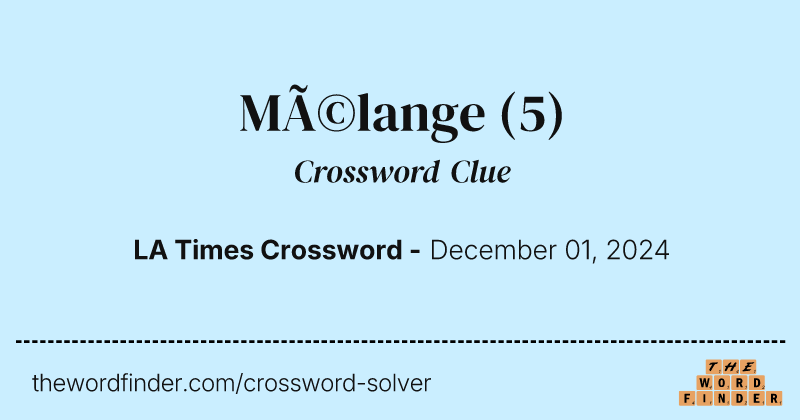 Mélange crossword clue image
